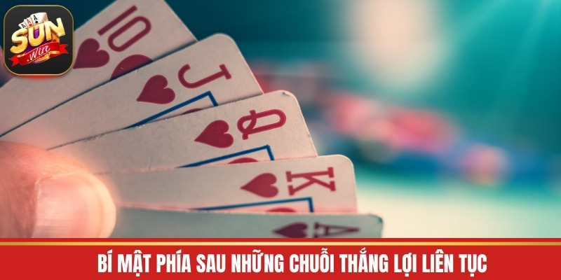 Bí mật phía sau những chuỗi thắng lợi liên tục