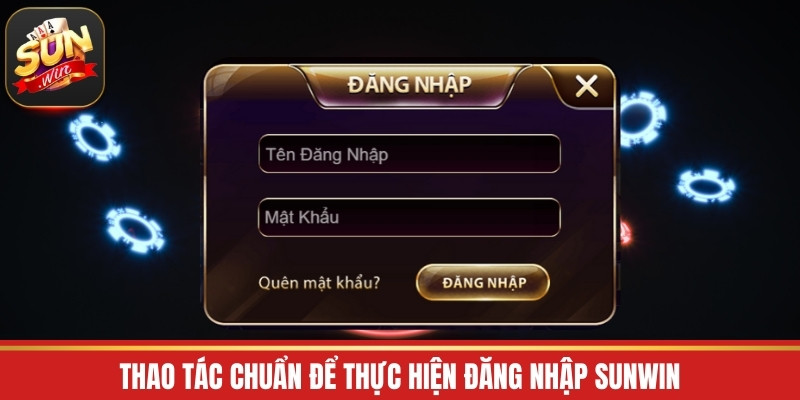 Thao tác chuẩn để thực hiện đăng nhập Sunwin